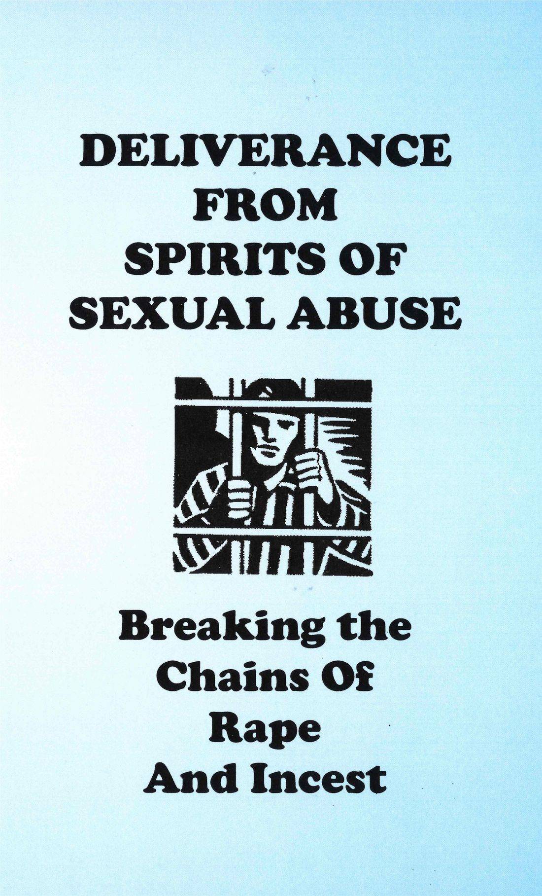 Deliverance from Spirits of Sexual Abuse Breaking the Chains of Rape and Incest